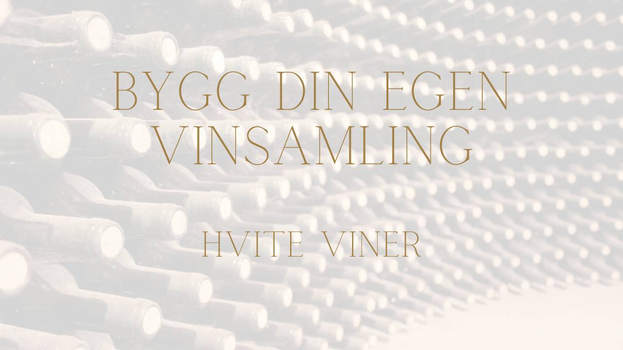 Bygg din egen vinsamling - Hvite viner