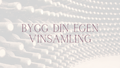 Bygg din egen vinsamling - Alle